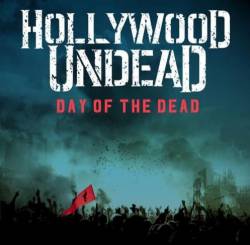Hollywood Undead : Day of the Dead (Single)